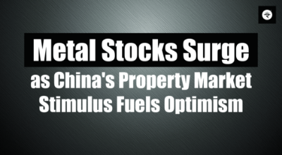 Metal Stocks Surge as China's Property Market Stimulus Fuels Optimism